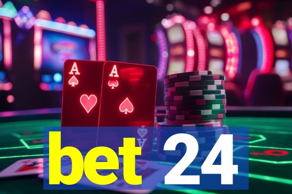 bet 24